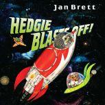 Hedgie Blasts Off!, Jan Brett