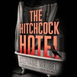 The Hitchcock Hotel, Stephanie Wrobel