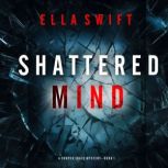 Shattered Mind A Cooper Trace FBI Su..., Ella Swift