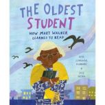 The Oldest Student How Mary Walker L..., Rita Hubbard