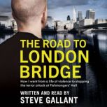 The Road to London Bridge, Steve Gallant