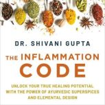 The Inflammation Code, Dr. Shivani Gupta