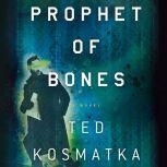 Prophet of Bones, Ted Kosmatka
