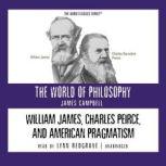 William James, Charles Pierce and American Pragmatism, Professor James Campbell