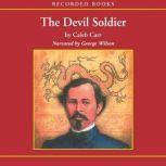 The Devil Soldier, Caleb Carr