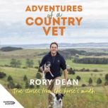 Adventures of a Country Vet, Rory Dean