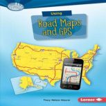 Using Road Maps and GPS, Tracy Nelson Maurer