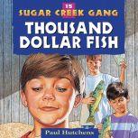 Thousand Dollar Fish, Paul Hutchens