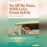 To All My Fans, with Love, from Sylvie, Ellen Conford