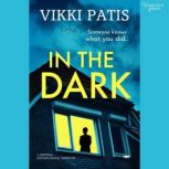 In the Dark A Gripping Psychological Suspense, Vikki Patis