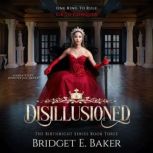 Disillusioned, Bridget E. Baker