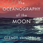 The Oceanography of the Moon, Glendy Vanderah