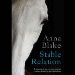 Stable Relation, Anna Blake