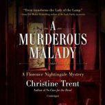 A Murderous Malady A Florence Nightingale Mystery, Christine Trent