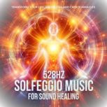 528hz Solfeggio Music For Sound Heali..., Holistic Aura Therapy  Solfeggio Sound Healing