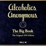 Alcoholics Anonymous The Big Book, Bill W.