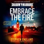 Embrace the Fire, Stephen England