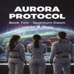 Aurora Protocol, Jennifer M. Bloom