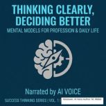 Think Clearly, Decide Better, M. Weber