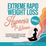 Extreme Rapid Weight Loss Hypnosis fo..., Cortney Ivory