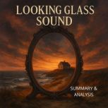 Looking Glass Sound Book summary  a..., Alexander Pike