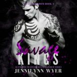 Savage Kings Savage Kingdom Series B..., Jennilynn Wyer