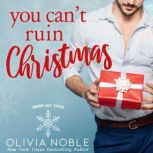 You Cant Ruin Christmas, Olivia Noble