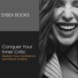 Conquer Your Inner Critic, Sybex Books