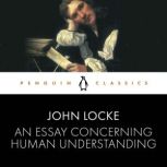 An Essay Concerning Human Understandi..., John Locke