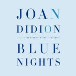Blue Nights, Joan Didion