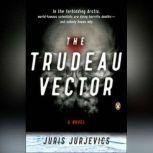 The Trudeau Vector, Juris Jurjevics