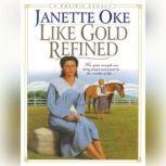 Like Gold Refined, Janette Oke