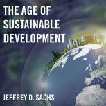 The Age of Sustainable Development, Jeffrey D. Sachs
