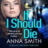 If I Should Die, Anna Smith