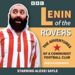 Lenin of the Rovers The Adventures o..., Marcus Berkmann