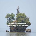 Origins and Creation  Mythology of th..., NORAH ROMNEY