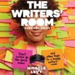 The Writers Room Survival Guide, Niceole Levy