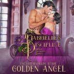 Gabrielles Discipline, Golden  Angel