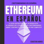Ethereum en Espanol La guia definiti..., Sebastian Andres