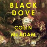 Black Dove, Colin McAdam