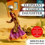 The Elephant Chasers Daughter, Shilpa Raj