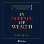 In Defence of Wealth, Derek Bullen