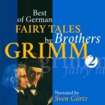 Best of German Fairy Tales by Brother..., Brothers Grimm