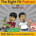 Eat to Live Live to Eat, Varuchhi Dubey