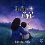 Be The Light, Sayina Nila