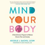 Mind Your Body, Nicole J. Sachs, LCSW