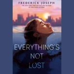 Everythings Not Lost, Frederick Joseph