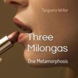 Three Milongas, Tanguera Writer
