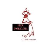 Her Forever, Book One, Lizabeth Mars