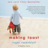 Making Toast, Roger Rosenblatt
